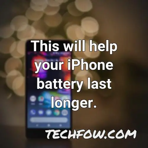 this will help your iphone battery last longer