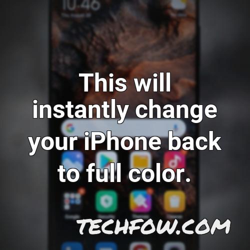 this will instantly change your iphone back to full color