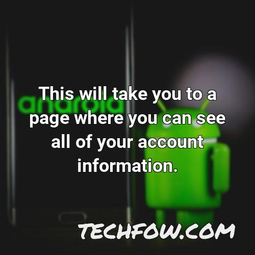 this will take you to a page where you can see all of your account information