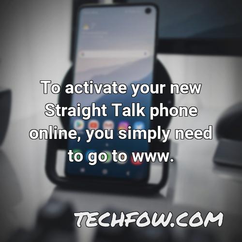 to activate your new straight talk phone online you simply need to go to www