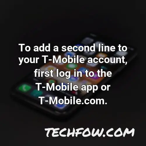 to add a second line to your t mobile account first log in to the t mobile app or t mobile com