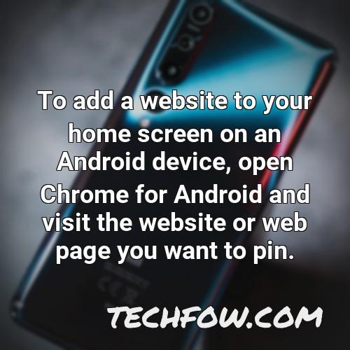 to add a website to your home screen on an android device open chrome for android and visit the website or web page you want to pin