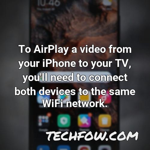 to airplay a video from your iphone to your tv you ll need to connect both devices to the same wifi network