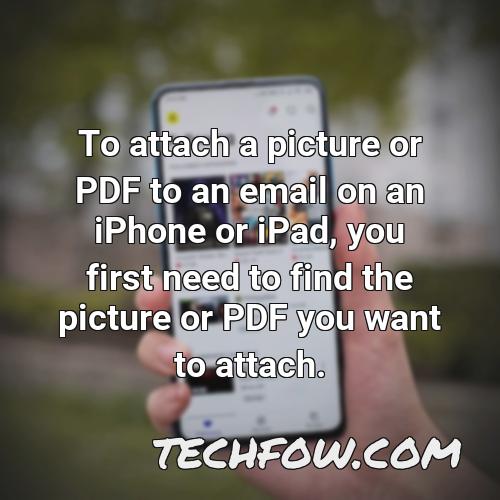 to attach a picture or pdf to an email on an iphone or ipad you first need to find the picture or pdf you want to attach