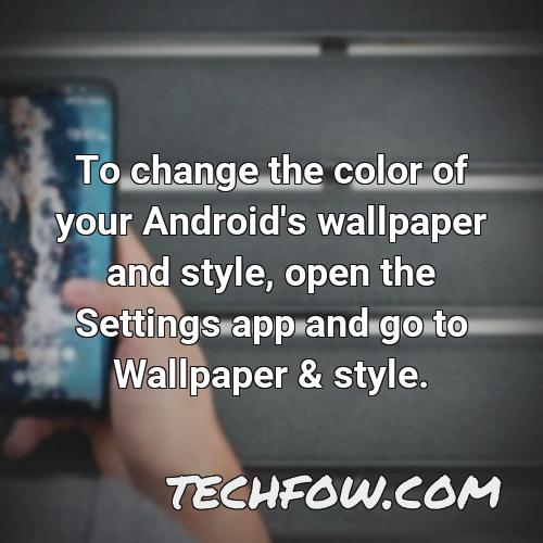 to change the color of your android s wallpaper and style open the settings app and go to wallpaper style