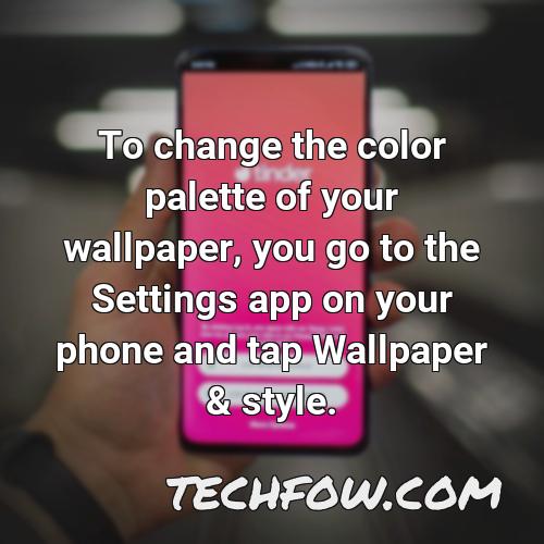 to change the color palette of your wallpaper you go to the settings app on your phone and tap wallpaper style