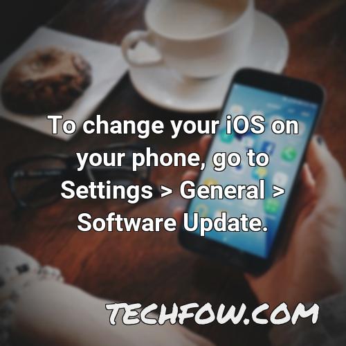 to change your ios on your phone go to settings general software update