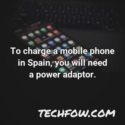 to charge a mobile phone in spain you will need a power adaptor