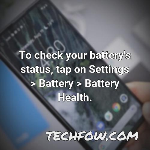 to check your battery s status tap on settings battery battery health