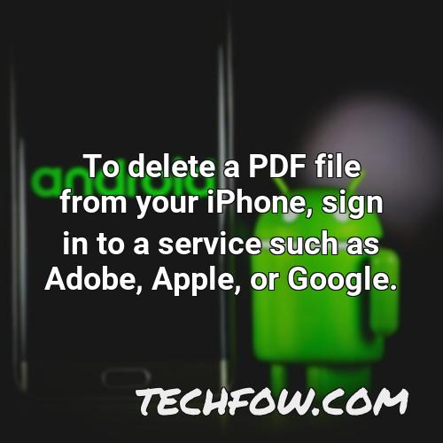to delete a pdf file from your iphone sign in to a service such as adobe apple or google