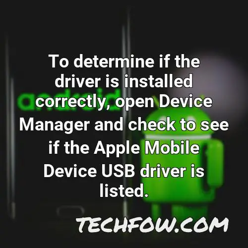 to determine if the driver is installed correctly open device manager and check to see if the apple mobile device usb driver is listed