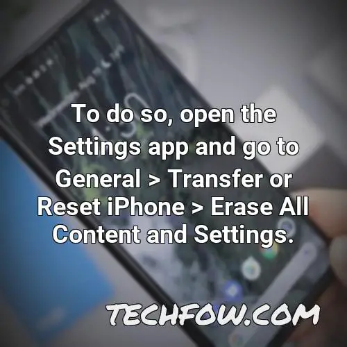 to do so open the settings app and go to general transfer or reset iphone erase all content and settings