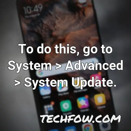 to do this go to system advanced system update