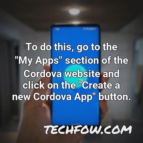 to do this go to the my apps section of the cordova website and click on the create a new cordova app button