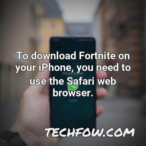 to download fortnite on your iphone you need to use the safari web browser