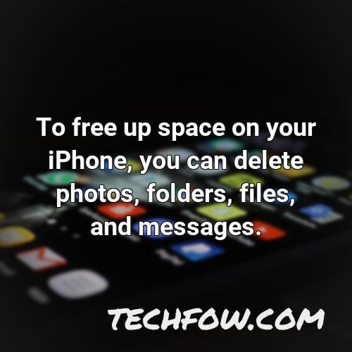 to free up space on your iphone you can delete photos folders files and messages