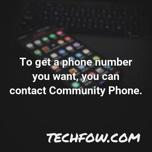 to get a phone number you want you can contact community phone
