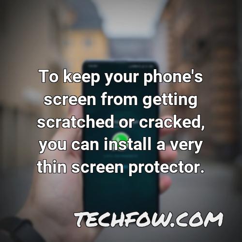 to keep your phone s screen from getting scratched or cracked you can install a very thin screen protector