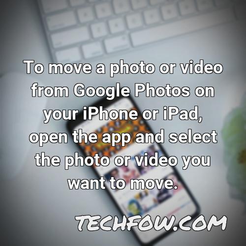 to move a photo or video from google photos on your iphone or ipad open the app and select the photo or video you want to move