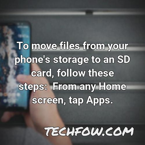 to move files from your phone s storage to an sd card follow these steps from any home screen tap apps
