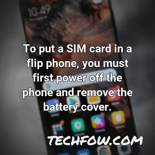 to put a sim card in a flip phone you must first power off the phone and remove the battery cover