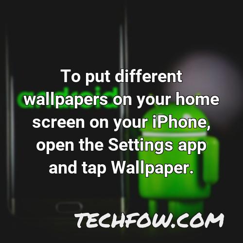to put different wallpapers on your home screen on your iphone open the settings app and tap wallpaper