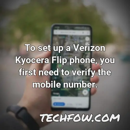 to set up a verizon kyocera flip phone you first need to verify the mobile number