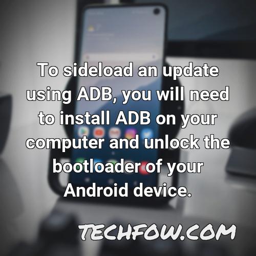 to sideload an update using adb you will need to install adb on your computer and unlock the bootloader of your android device