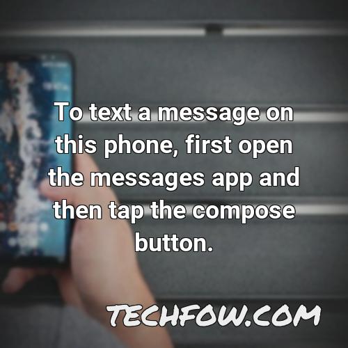 to text a message on this phone first open the messages app and then tap the compose button