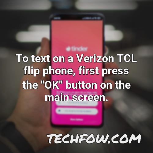 to text on a verizon tcl flip phone first press the ok button on the main screen