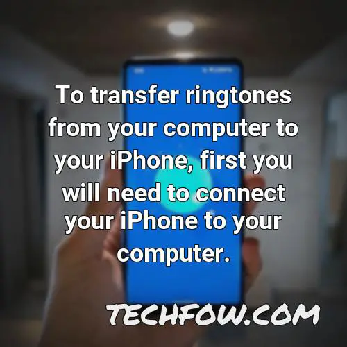 to transfer ringtones from your computer to your iphone first you will need to connect your iphone to your computer 1
