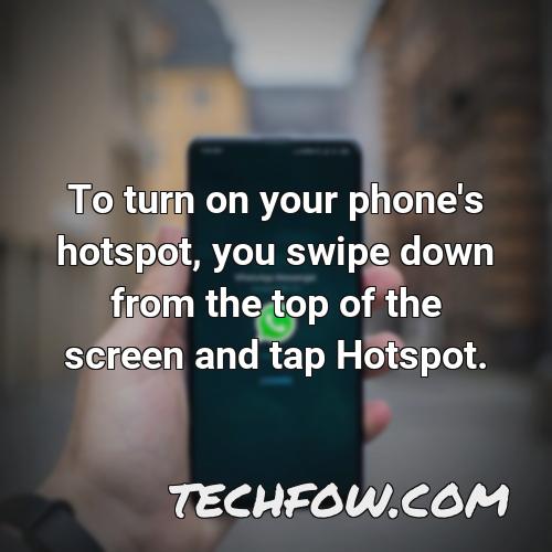 to turn on your phone s hotspot you swipe down from the top of the screen and tap hotspot