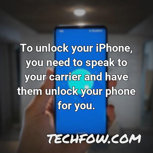to unlock your iphone you need to speak to your carrier and have them unlock your phone for you