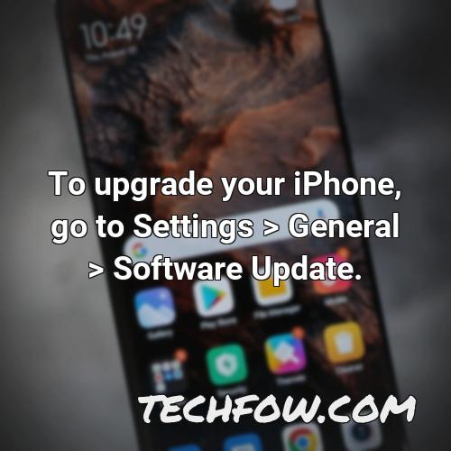 to upgrade your iphone go to settings general software update
