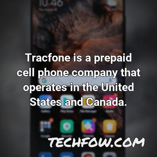 tracfone is a prepaid cell phone company that operates in the united states and canada