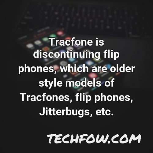 tracfone is discontinuing flip phones which are older style models of tracfones flip phones jitterbugs etc