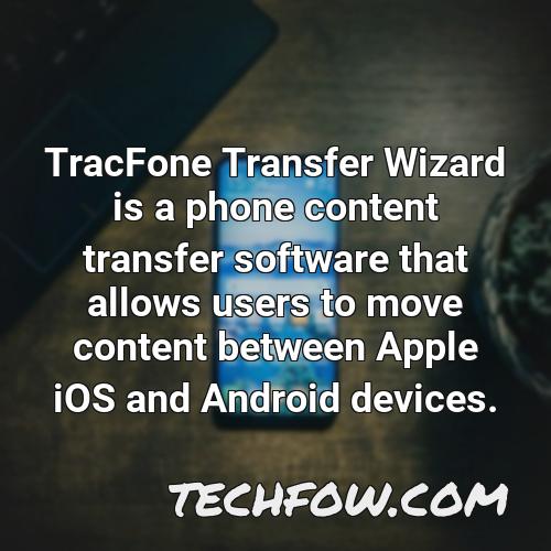 tracfone transfer wizard is a phone content transfer software that allows users to move content between apple ios and android devices