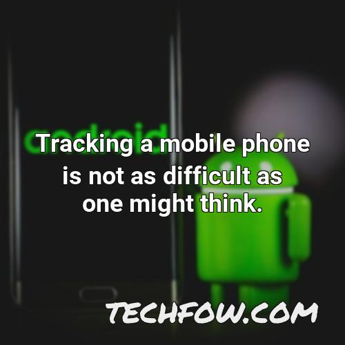 tracking a mobile phone is not as difficult as one might think