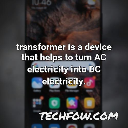 transformer is a device that helps to turn ac electricity into dc electricity