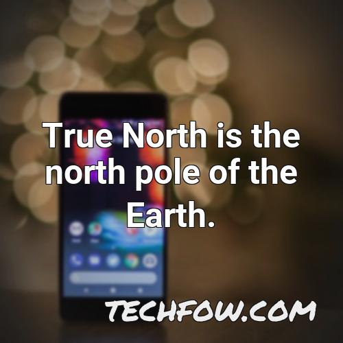 true north is the north pole of the earth