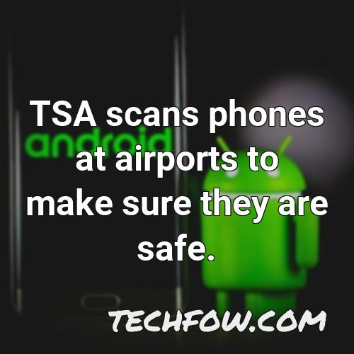 tsa scans phones at airports to make sure they are safe