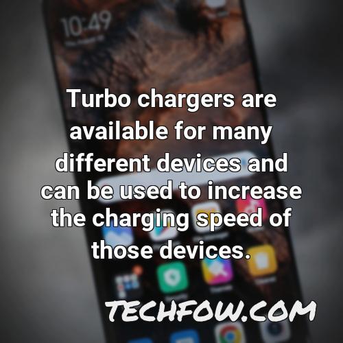 turbo chargers are available for many different devices and can be used to increase the charging speed of those devices