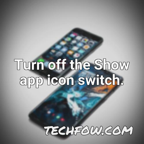turn off the show app icon switch