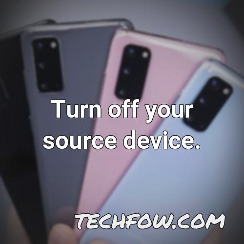 turn off your source device