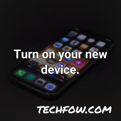 turn on your new device