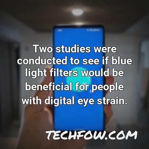 two studies were conducted to see if blue light filters would be beneficial for people with digital eye strain
