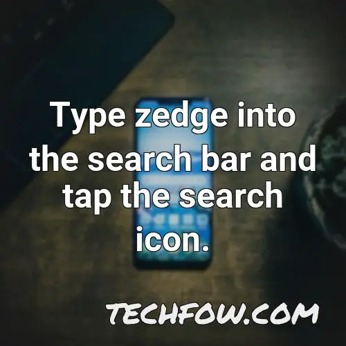 type zedge into the search bar and tap the search icon
