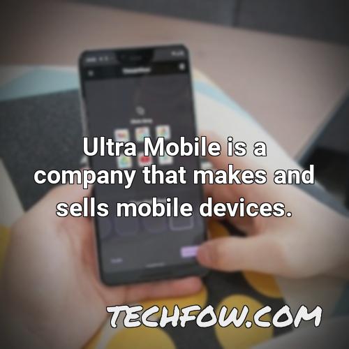 ultra mobile is a company that makes and sells mobile devices