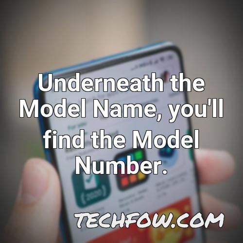 underneath the model name you ll find the model number