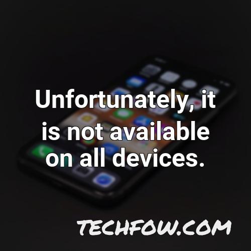 unfortunately it is not available on all devices